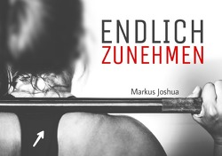 Endlich Zunehmen von Windels,  Markus Joshua