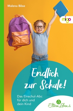 Endlich zur Schule! von .,  ElternLeben.de, Böse,  Malena