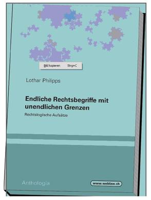 Endliche Rechtsbegriffe mit unendlichen Grenzen von Philipps,  Lothar