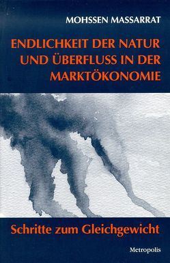 Endlichkeit der Natur und Überfluss in der Marktökonomie von Massarrat,  Mohssen