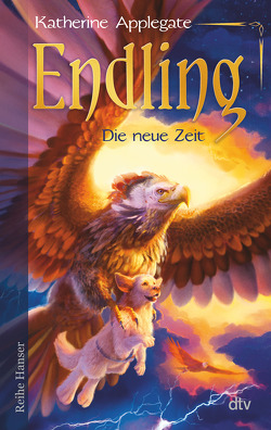 Endling – Die neue Zeit von Applegate,  Katherine, Guenther,  Herbert, Günther,  Ulli