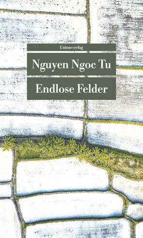 Endlose Felder von Giesenfeld,  Günter, Ngo,  Marianne, Tu,  Nguyen Ngoc