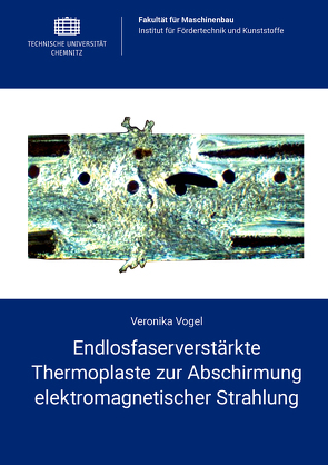 Endlosfaserverstärkte Thermoplaste zur Abschirmung elektromagnetischer Strahlung von Vogel,  Veronika