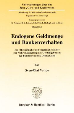 Endogene Geldmenge und Bankenverhalten. von Vathje,  Sven-Olaf