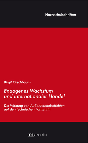 Endogenes Wachstum und internationaler Handel von Kirschbaum,  Birgit