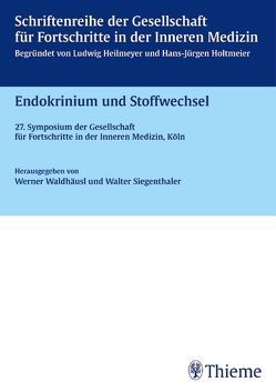 Endokrinium und Stoffwechsel von Allolio,  Bruno, ASSADY,  S., Bhakdi,  Sucharit, Siegenthaler,  Walter, Waldhäusl,  Werner K.