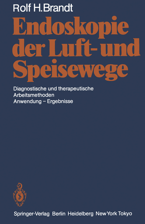 Endoskopie der Luft- und Speisewege von Brandt,  Rolf H.