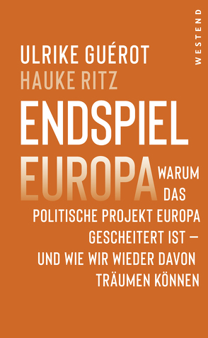 Endspiel Europa von Guérot,  Ulrike, Ritz,  Hauke