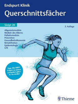 Endspurt Klinik Skript 20: Querschnittsfächer