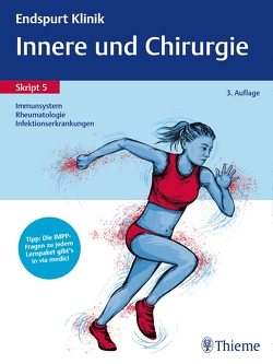 Endspurt Klinik Skript 5: Innere und Chirurgie – Immunsystem, Rheumatologie