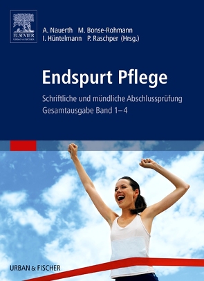 Endspurt Pflege Gesamtausgabe Band 1-4 von Althaus,  Astrid, Aschenbrenner,  Tina, Bezdek,  Steffen, Bonse-Rohmann,  Mathias, Braun,  Monique, Denkel,  Franziska, Hüntelmann,  Ines, Junginger,  Christa, Mayenschein,  Uwe, Mohr,  Petra, Möller,  Céline, Müller-Dietrich,  Christine, Nauerth,  Annette, Naumer,  Beate, Ohlemeyer,  Nadine, Raschper,  Patrizia