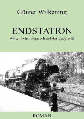 Endstation von Wilkening,  Günter