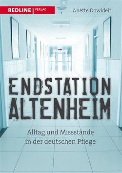 Endstation Altenheim von Dowideit,  Anette