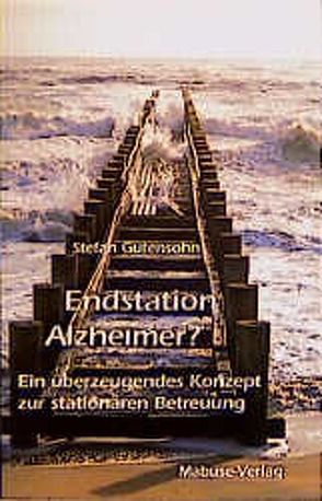 Endstation Alzheimer? von Gutensohn,  Stefan