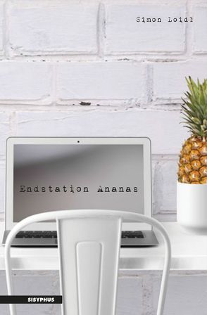 Endstation Ananas von Loidl,  Simon