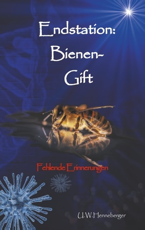 Endstation: Bienen-Gift von Henneberger,  Uwe