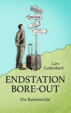 Endstation Bore-out von Guldenbach,  Lars