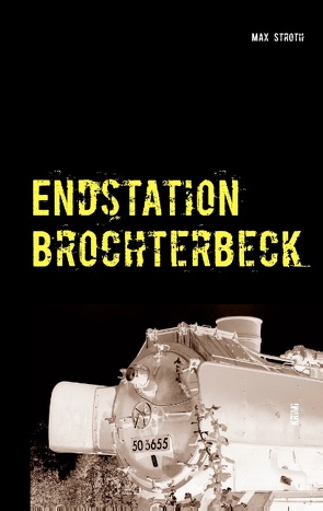 Endstation Brochterbeck von Stroth,  Max