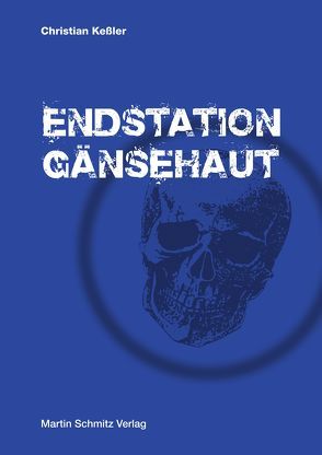 Endstation Gänsehaut von Keßler,  Christian