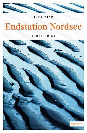 Endstation Nordsee von Dick,  Ilka