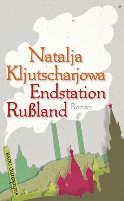 Endstation Rußland von Braungardt,  Ganna-Maria, Kljutscharjowa,  Natalja