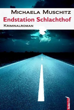 Endstation Schlachthof von Muschitz,  Michaela