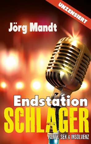 Endstation Schlager von Mandt,  Jörg