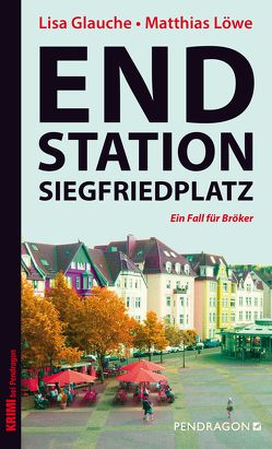 Endstation Siegfriedplatz von Glauche,  Lisa, Löwe,  Matthias