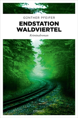 Endstation Waldviertel von Pfeifer,  Günther