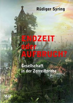 ENDZEIT oder AUFBRUCH? von Syring,  Rüdiger