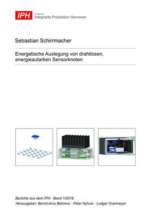 Energetische Auslegung von drahtlosen, energieautarken Sensorknoten von Behrens,  Bernd-Arno, Nyhuis,  Peter, Overmeyer,  Ludger, Schirrmacher,  Sebastian