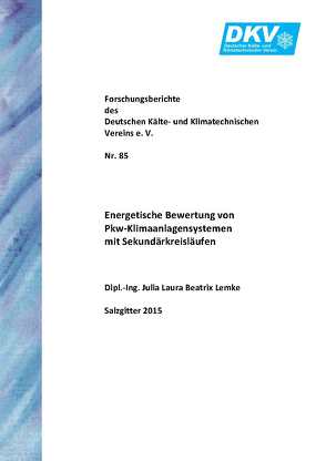 Energetische Bewertung von Pkw-Klimaanlagensystemen mit Sekundärkreisläufen von Lemke,  Julia Laura Beatrix