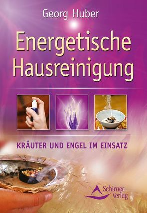 Energetische Hausreinigung von Huber,  Georg