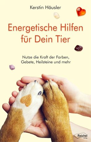 Energetische Hilfen für Dein Tier von Häusler,  Kerstin