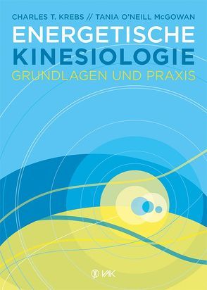 Energetische Kinesiologie von Krebs,  Charles T, O'Neill McGowan,  Tania, Stoecklin,  Barbara