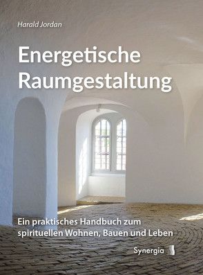 Energetische Raumgestaltung von Jordan,  Harald