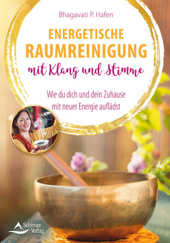 Energetische Raumreinigung mit Klang und Stimme von Hafen,  Bhagavati P.