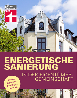 Energetische Sanierung in der Eigentümergemeinschaft – Finanzierung und alle rechtlichen Rahmenbedingungen – Mit Fallbeispielen und Vergleichstabellen von Kafke,  Eva