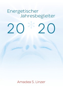 Energetischer Jahresbegleiter 2020 von Linzer,  Amadea S.