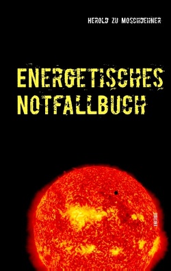 Energetisches Notfallbuch von Moschdehner,  Herold zu