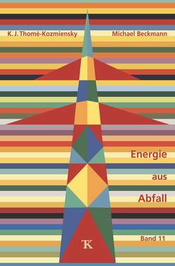 Energie aus Abfall, Band 11 von Beckmann,  Michael, Thomé-Kozmiensky,  Karl J.