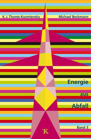 Energie aus Abfall, Band 3 von Beckmann,  Michael, Thomé-Kozmiensky,  Karl J.