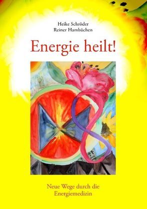 Energie heilt ! von Hambüchen,  Reiner, Schröder,  Heike