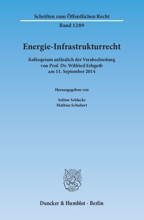 Energie-Infrastrukturrecht. von Schlacke,  Sabine, Schubert,  Mathias