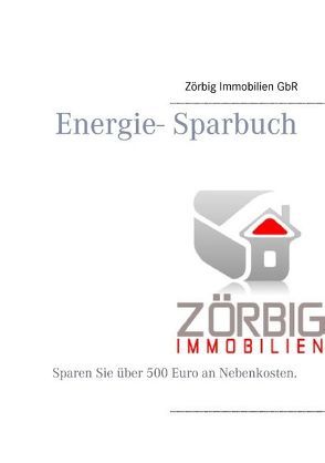 Energie- Sparbuch von Immobilien GbR,  Zörbig