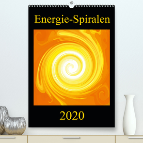 Energie-Spiralen 2020 (Premium, hochwertiger DIN A2 Wandkalender 2020, Kunstdruck in Hochglanz) von Labusch,  Ramon