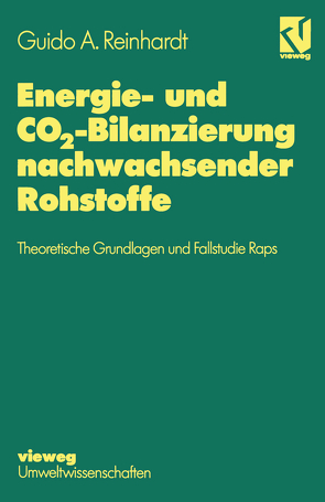 Energie- und CO2-Bilanzierung nachwachsender Rohstoffe von Reinhardt,  Guido A.