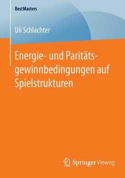 Energie- und Paritätsgewinnbedingungen auf Spielstrukturen von Schlachter,  Uli