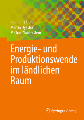 Energie- und Produktionswende im ländlichen Raum von Adler,  Bernhard, Dykstra,  Martin, Winterstein,  Michael