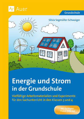 Energie und Strom in der Grundschule von Segmüller-Schwaiger,  Silvia